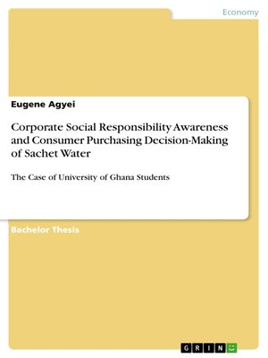 cover image of Corporate Social Responsibility Awareness and Consumer Purchasing Decision-Making of Sachet Water